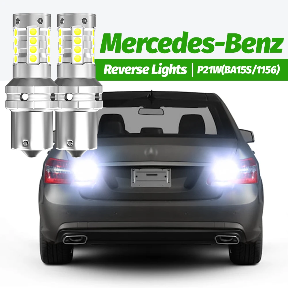 2x LED Reverse Light P21W BA15S Canbus For Mercedes Benz W169 W245 W202 W203 W204 C204 CL203 S202 S203 W210 W213 S213 S210 B C E