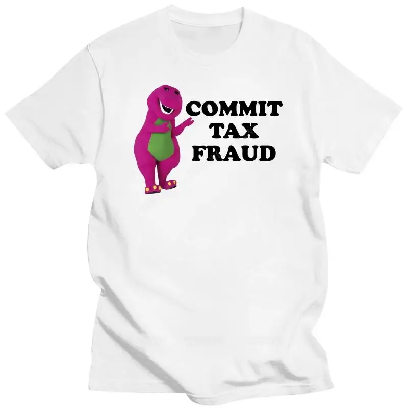 Nice Barney Commit Tax Fraud Shirt for Men Women t-Shirt for Mens t-Shirt for Women Black male o-neck short sleeve casual tops