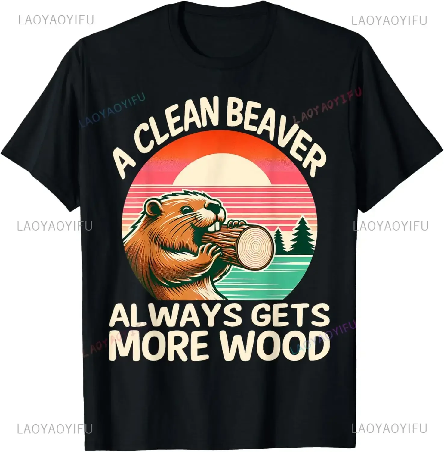 A Clean Beaver Always Gets More Wood T-Shirt Funny Adult Joke Graphic Casual Fashion Loose Tshirt Streetwear Hip Hop Y2k Man Tee