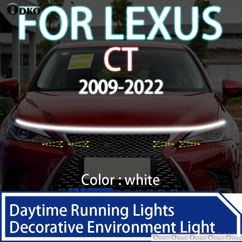 

ДЛЯ LEXUS CT 2009-2022 Новое обновление светодиодных дневных ходовых огней, сканирование запуска капота автомобиля, направляющая DRL, декоративная лампа окружающего света 12 В