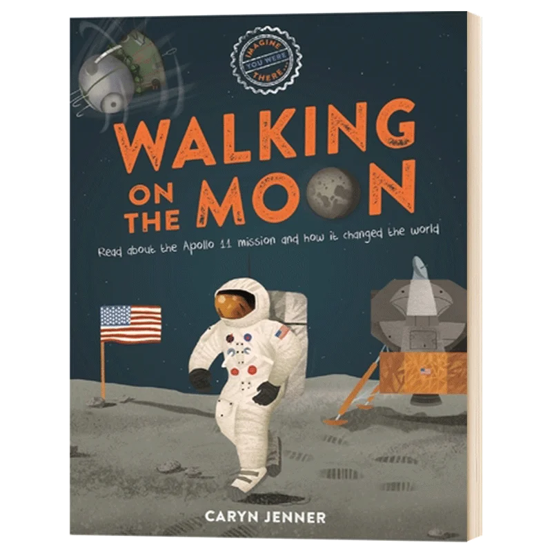 

Imagine You Were There Walking on the Moon, Children's books aged 9 10 11 12 English books, 9780753475003