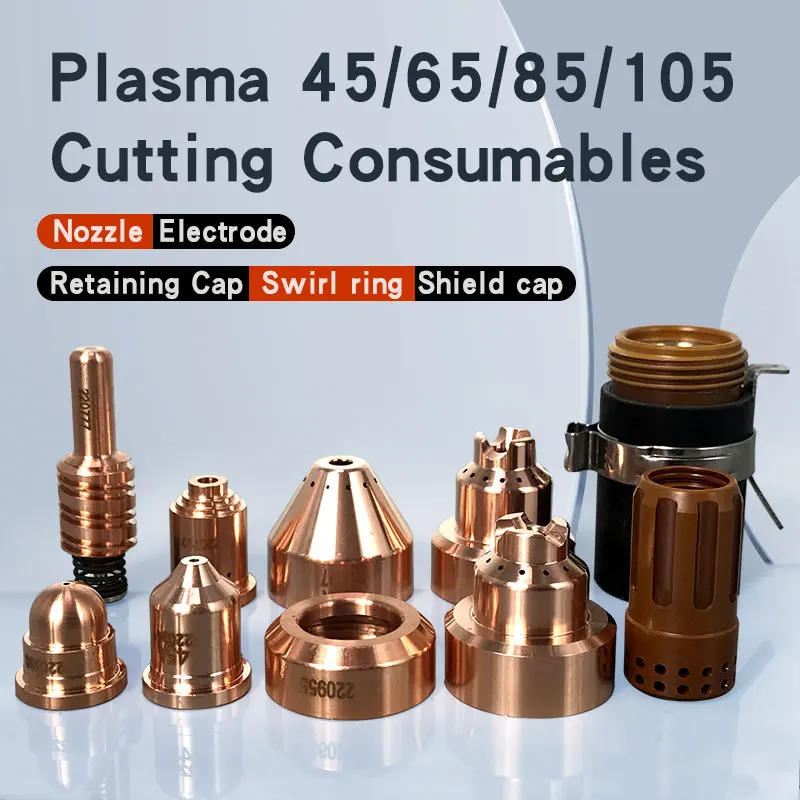 Plasma Cutting Consumables 45-65-85-105 Electrode 220777 Nozzle 220797 Shield Cap 220817 Retaining Cap 220953 Swirl Ring 220857