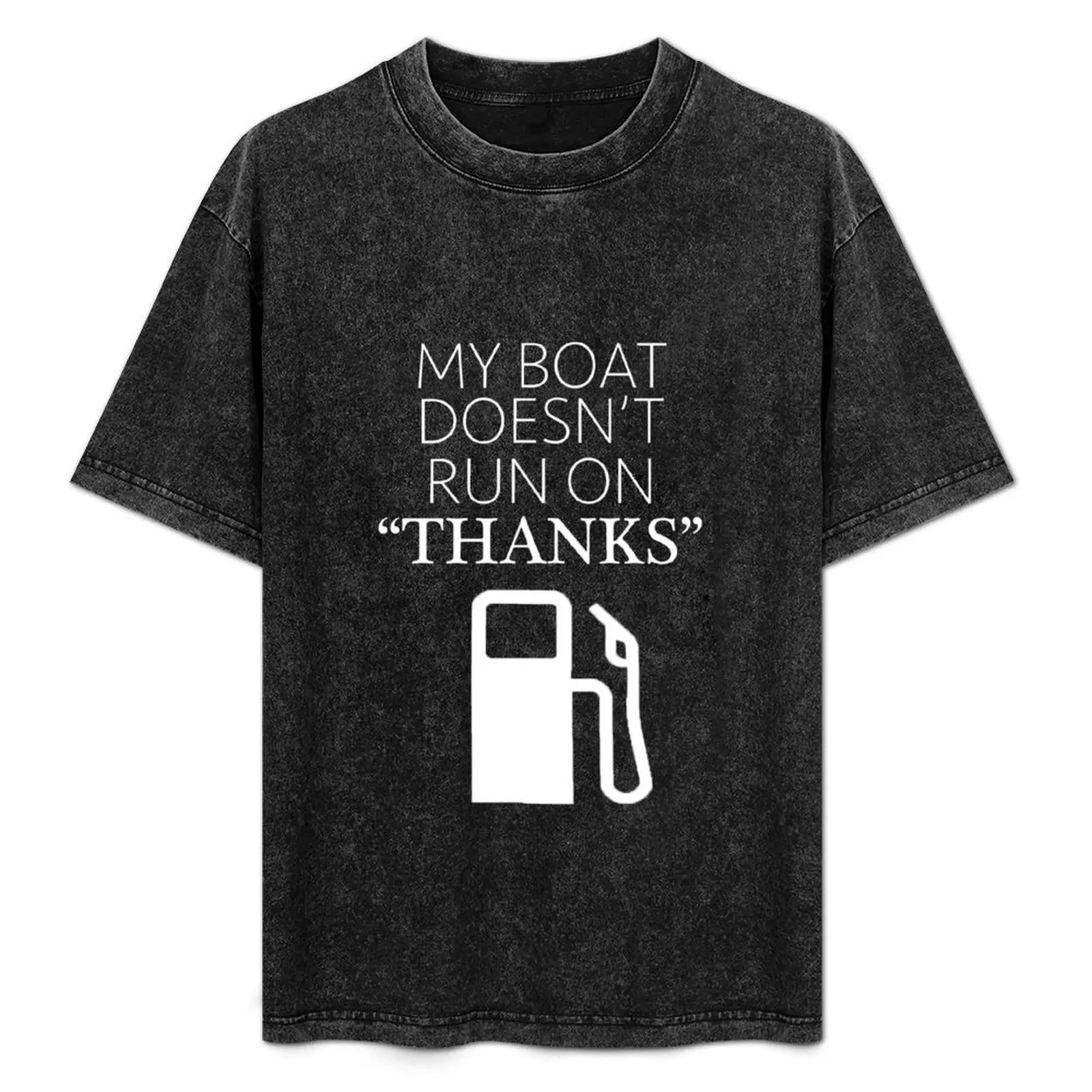 

My Boat Doesn't Run on THANKS T-Shirt Quick Dry Fishing T-Shirt