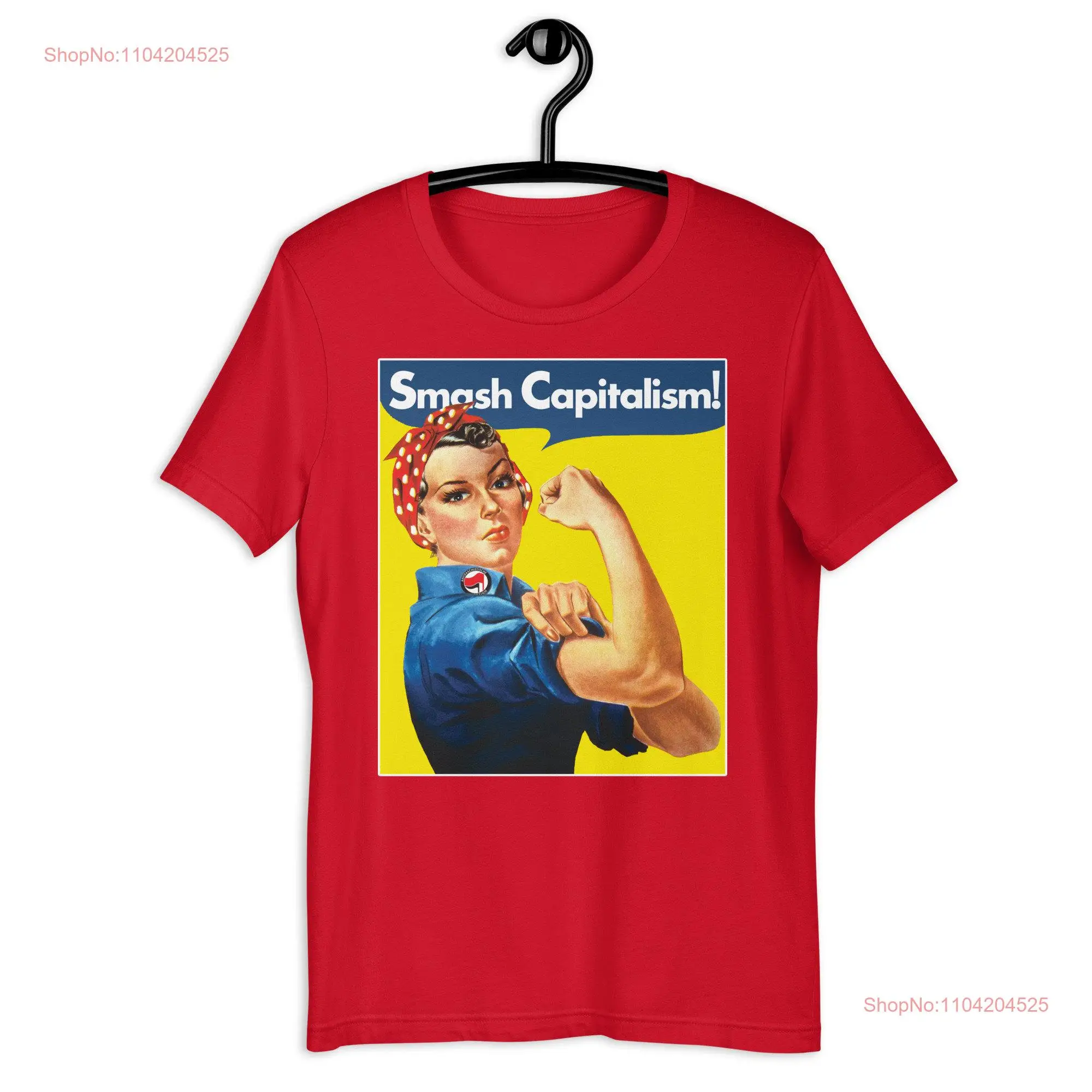 Smash Capitalism Rosie the Riveter T Shirt White Black Red Green Orange Pink Blue Yellow long or short sleeves