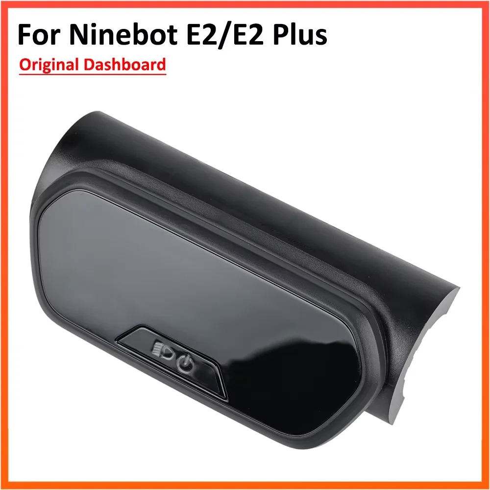 Original Bluetooth Dashboard for Ninebot E2 / E2 Plus Kickscooter Instrument Display Board Switch Electric Scooter Parts