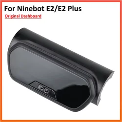 Original Bluetooth Dashboard for Ninebot E2 / E2 Plus Kickscooter Instrument Display Board Switch Electric Scooter Parts