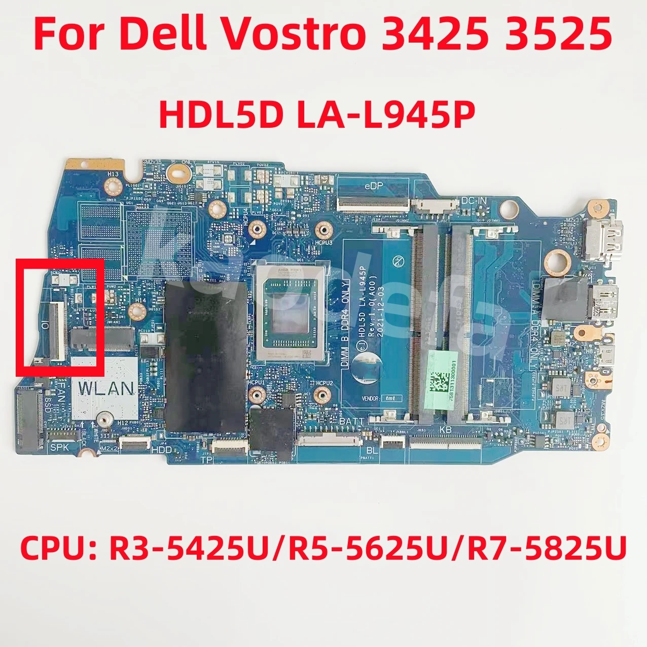 

LA-L945P For Dell Vostro 3425 3525 Laptop Motherboard CPU: R3-5425U/R5-5625U/R7-5825U AMD CN-0R5M49 CN-0PRRG1 CN-0R9JV9 Test OK