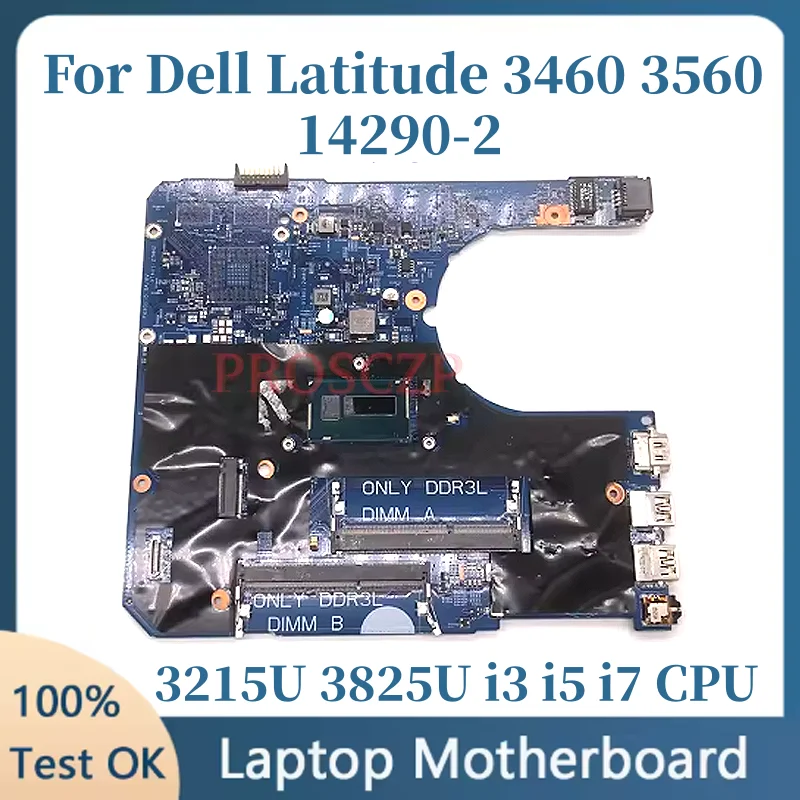 

0D0PG7 01CGV1 0P9H40 14290-2 For DELL Latitude 3460 3560 Laptop Motherboard With celeron i3 i5 i7 CPU 100% Tested