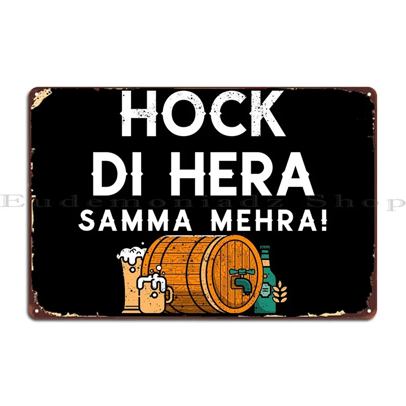 Hock Di Hera Bavarian Metal Sign Design Funny Kitchen Personalized Cinema Tin Sign Poster