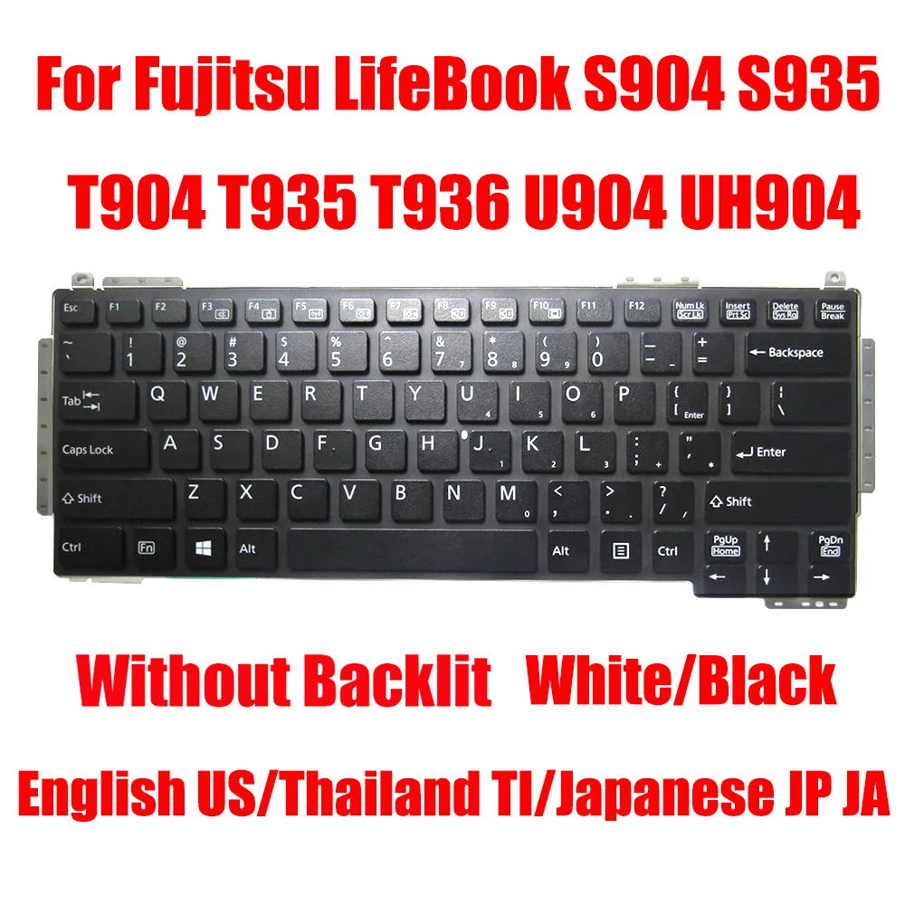 US/TI/JP JA Laptop Keyboard For Fujitsu LifeBook S904 S935 T904 T935 T936 U904 UH904 English Thailand Japanese White/Black