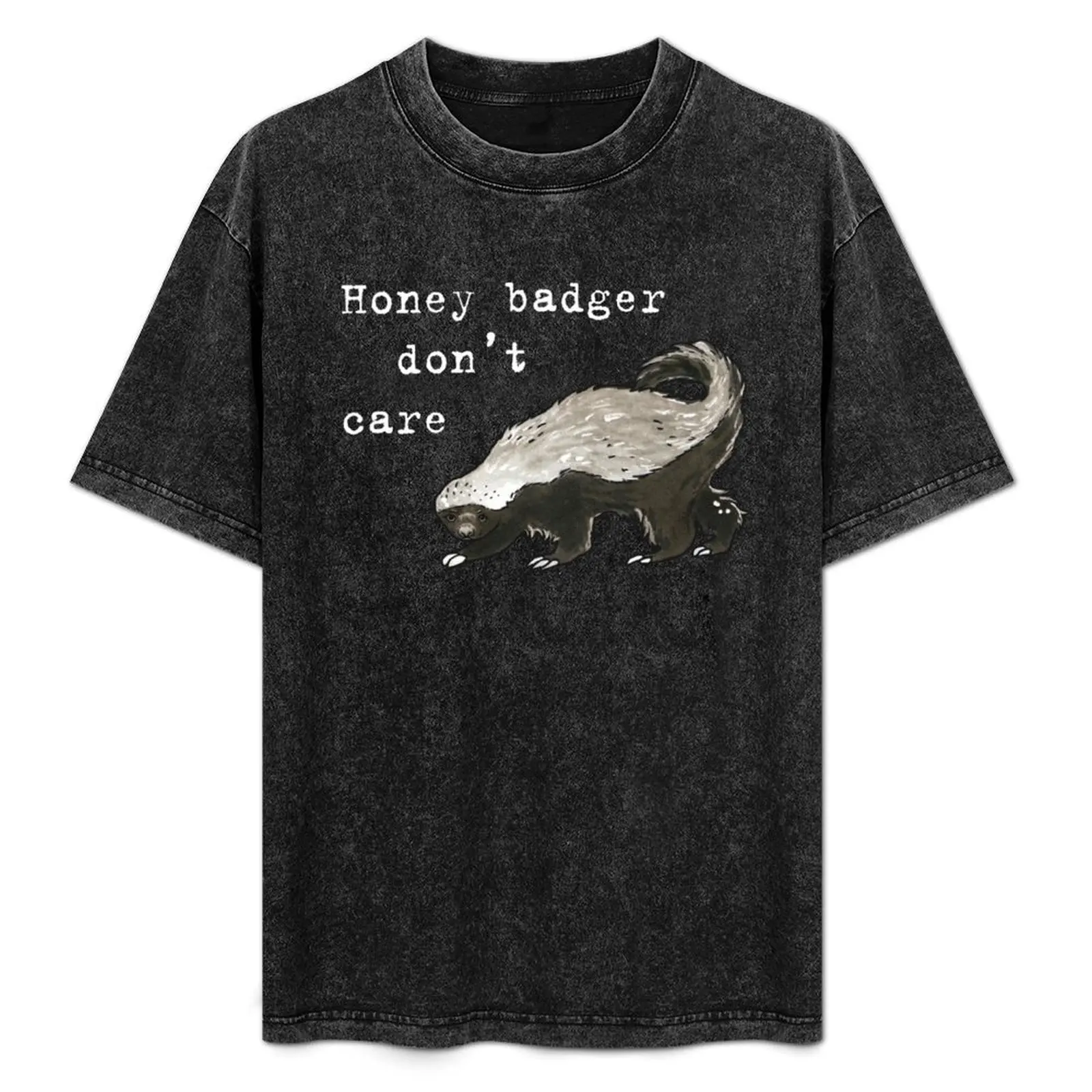

Honey badger dont care - Animal series T-Shirt tshirts personalised summer top mens t shirt