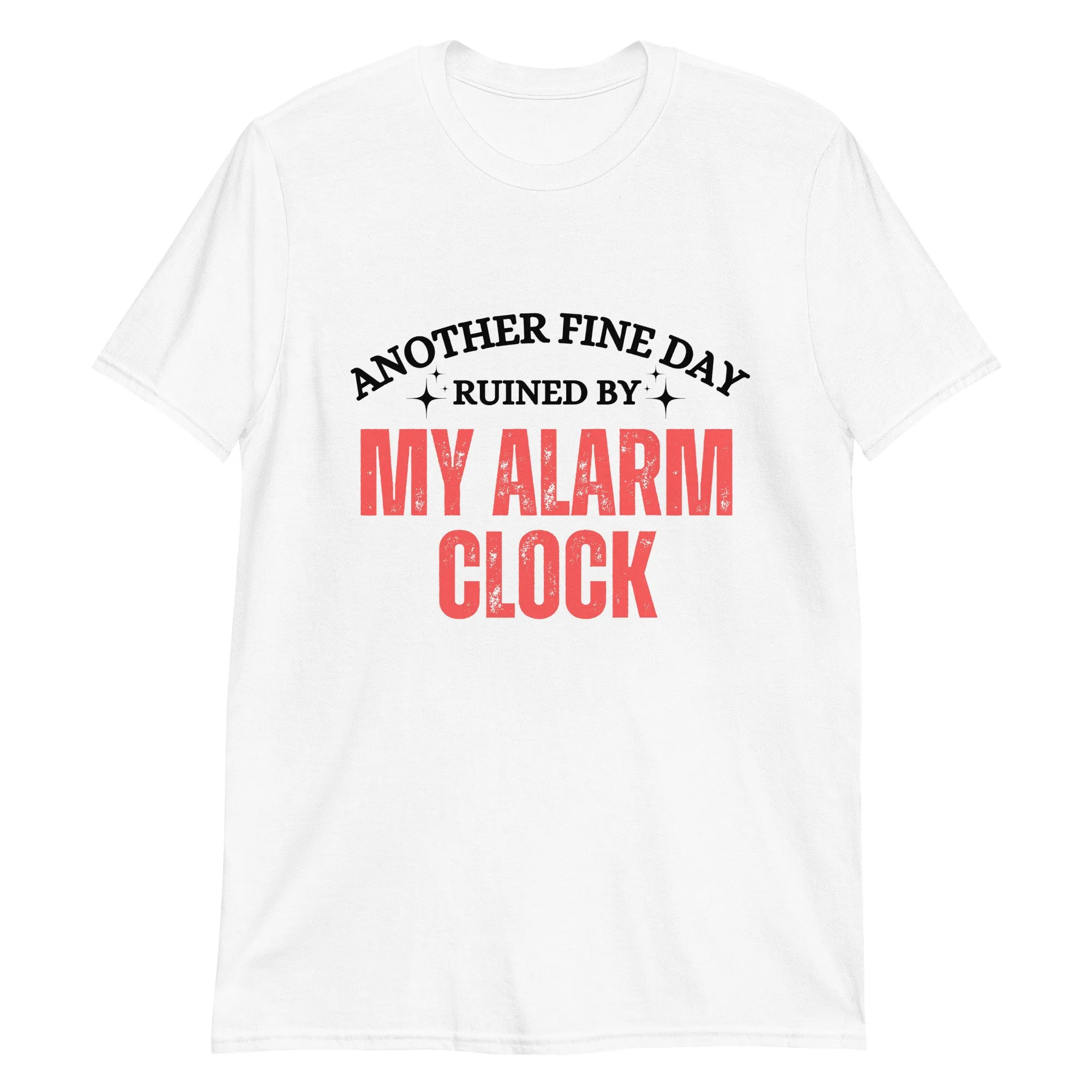 Alarm Ail A Morning Mockery T Shirt