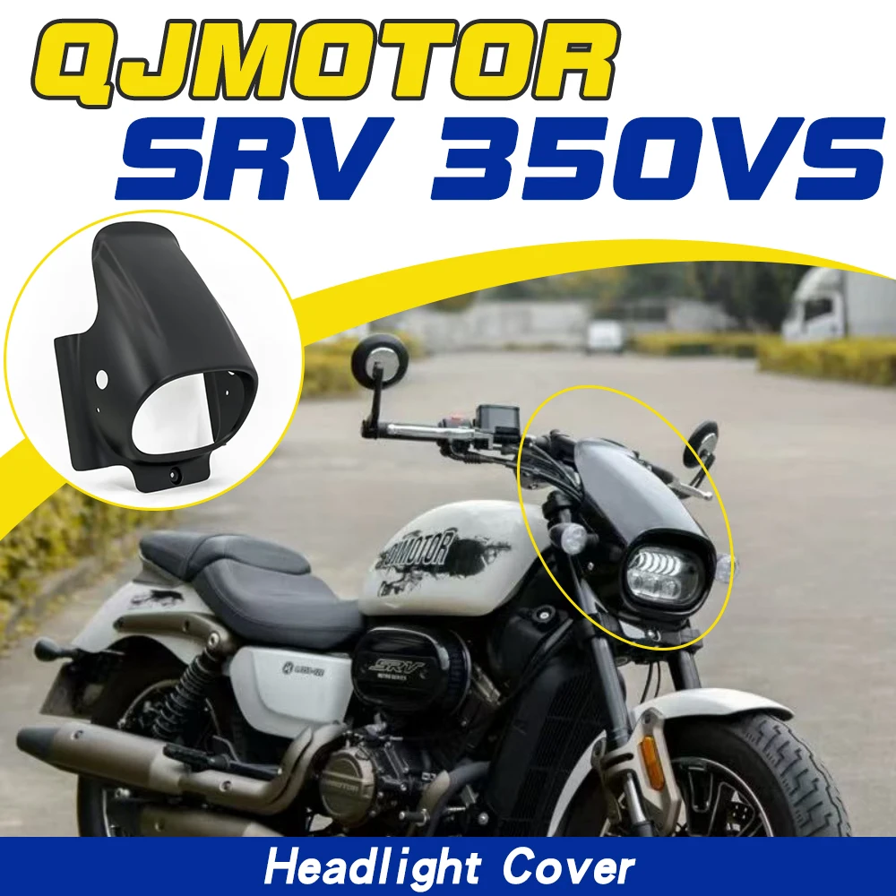 

Original headlight cover for QJMOTOR SRV 350VS, non-destructive front end trim cover, headlight cover, front windshield.