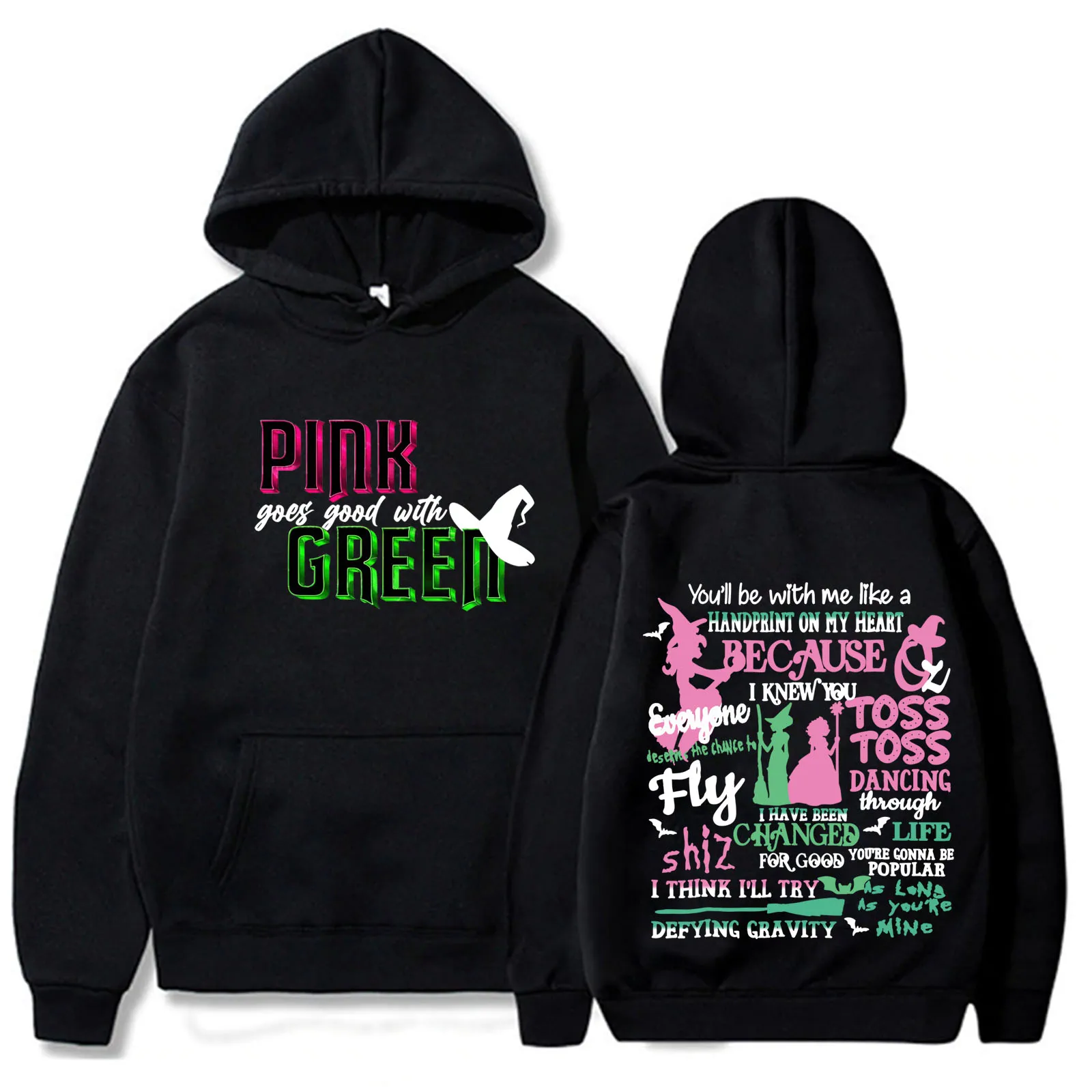 Pink Goes Good with Green Wicked Sweatshirt Wicked Pink and Green Sweatshirts Men Women Pullover Coats Unisex Hoodie