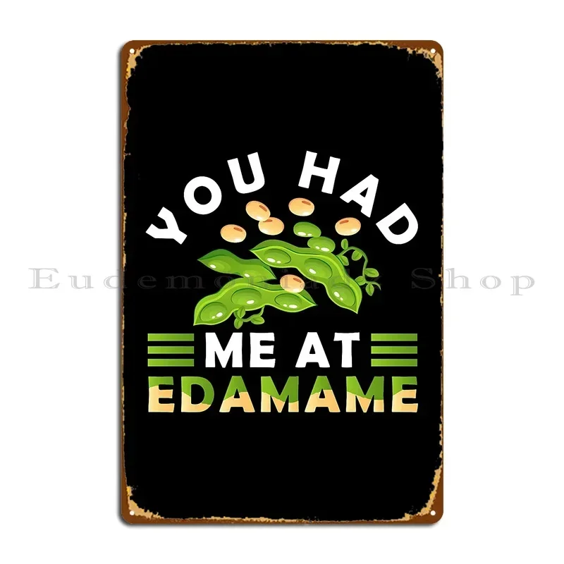You Had Me At Edamame - Placa metálica con diseño de soja, póster mural, cartel de cine vintage clásico, cartel impreso en hojalata