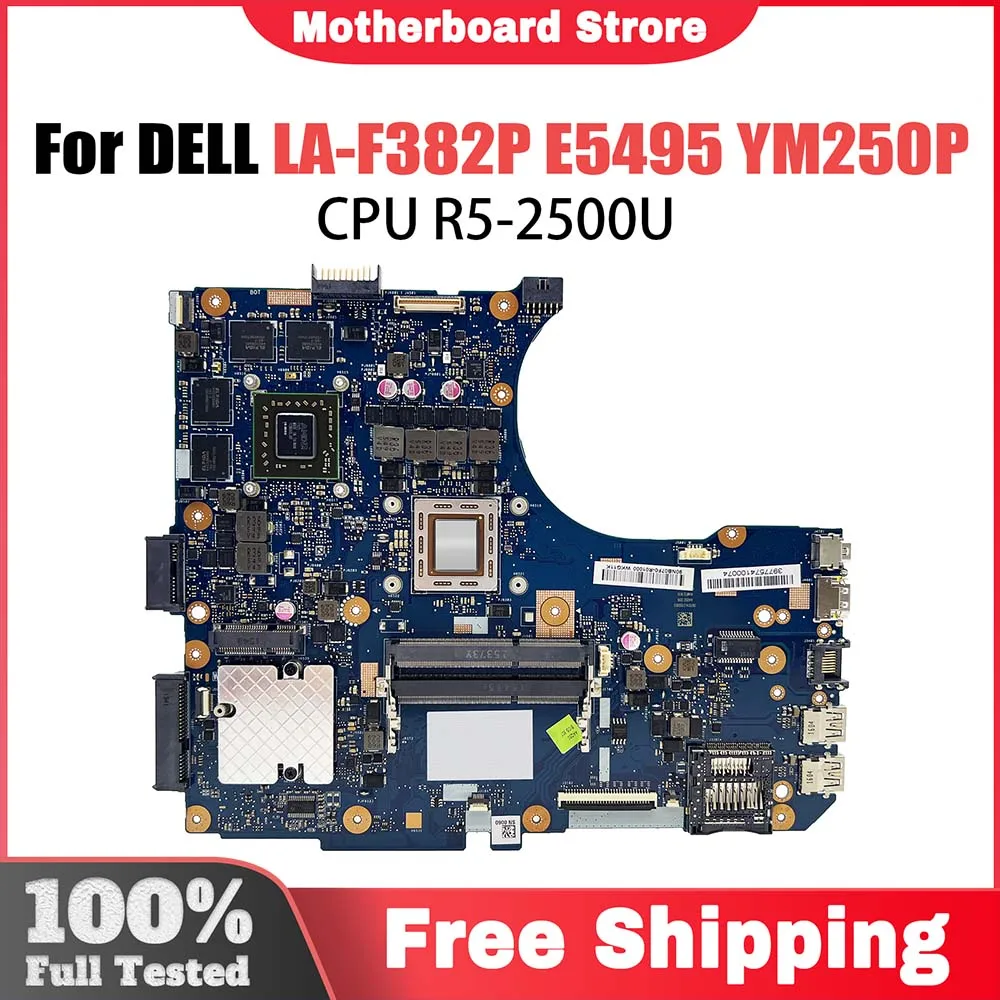 LA-F382P Notebook Mainboard For DELL Latitude E5495 YM250P 06WXV8 216-0905018 Laptop Motherboard R5-2500U DDR4