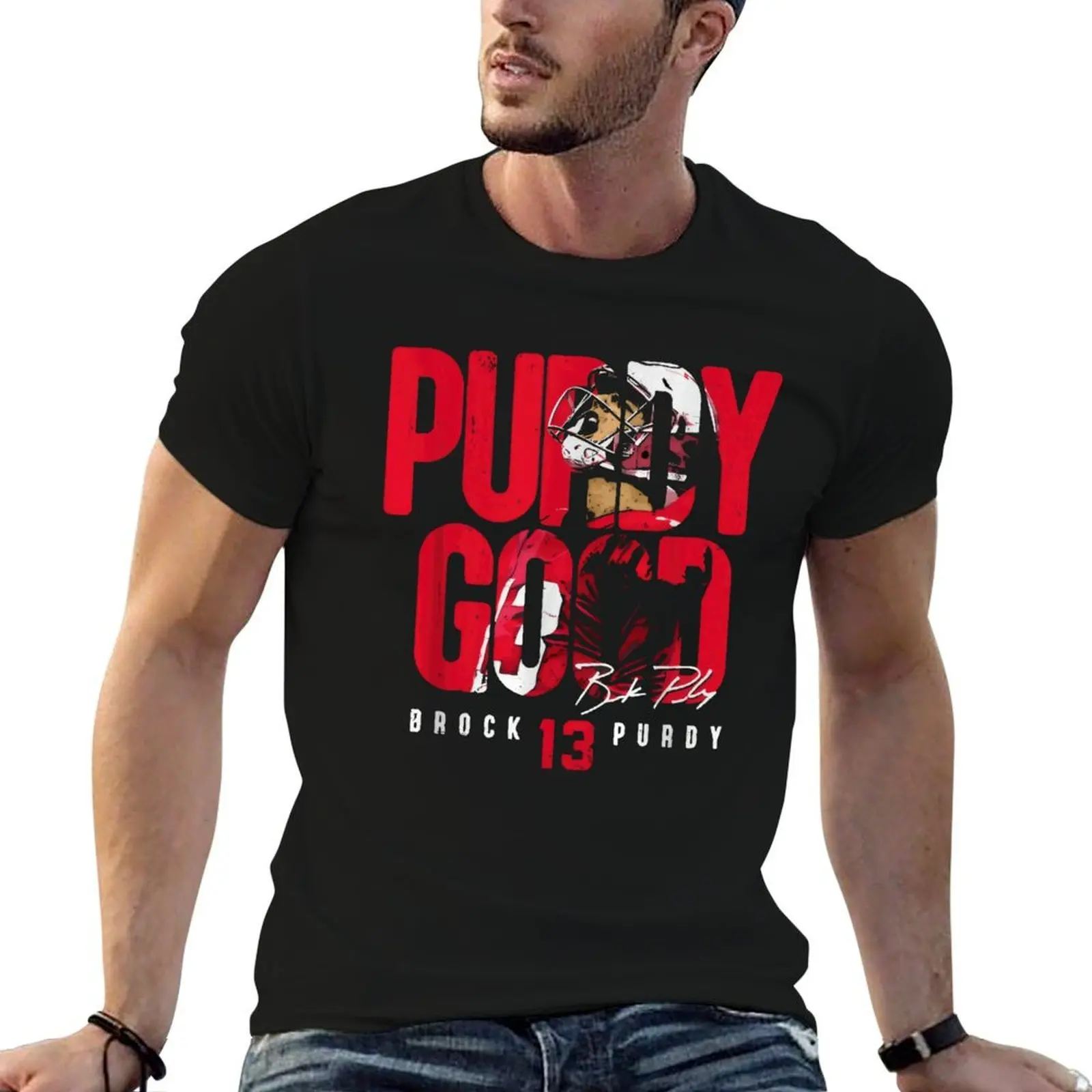 

Brock Purdy Good T-Shirt t shirts for man graphic vintage t shirt for man 100 percent cotton funny t shirts dark humor T-shirt