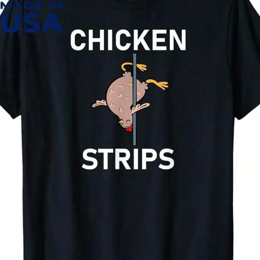 100% Made In USA, 180g Chicken Strips Pun Funny Jokes Sarcastic Life Quotes T-Shirt