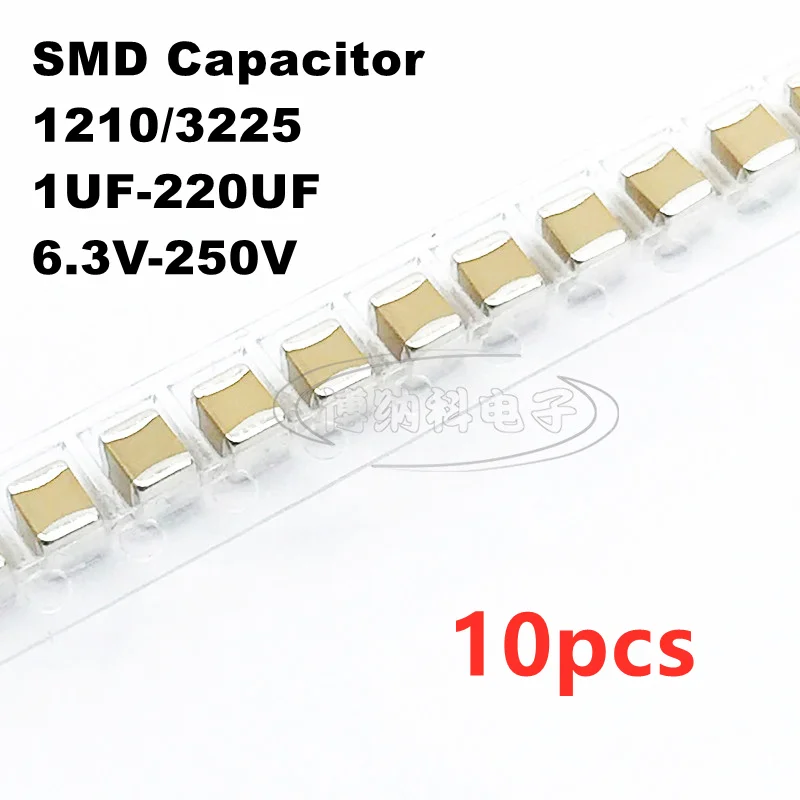 10PCS 1210 SMD Capacitor 1/2.2/4.7/10/22/47/100/220UF 6.3/10/16/25/35/50/63/100/200/250V X7R X5R K=±10% M=±20%