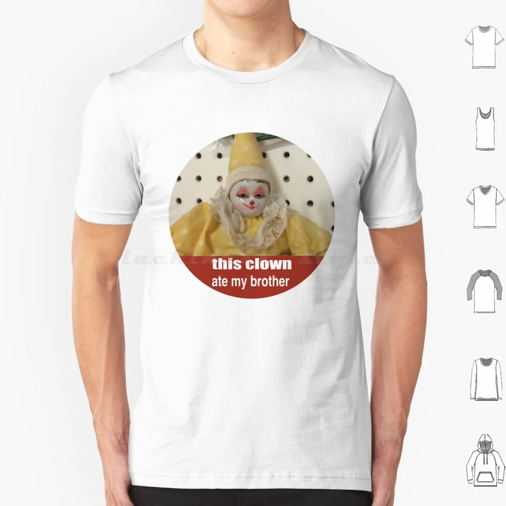This Clown Ate My Brother T Shirt 6xl Cotton Cool Tee The Magnus Archives Tma Tim Stoker Nikola Orsinov The Circus Of The Other