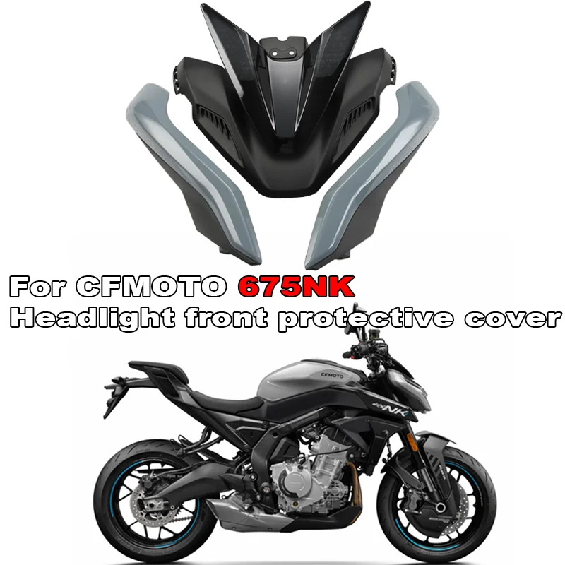 

For CFMOTO CF675NK 675NK Motorcycle accessories headlight shell front protective shell shield deflector decorative cover on top