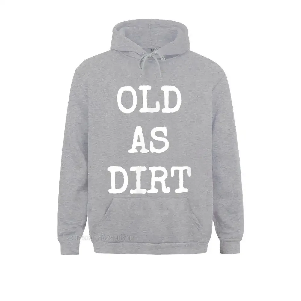 Oud Als Dirt Senior Oudere Persoon Grappige T-Shirt Hoodies Voor Mannen Jeugdige Sweatshirts Nieuwste Capuchon Lange Mouw