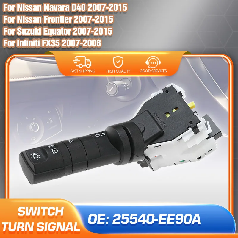 

Car Turn Signal Switch For Nissan Navara D40 Frontier Suzuki Equator 2007-2015 Infiniti FX35 2007-2008 25540-EE90A 25540-ET11E