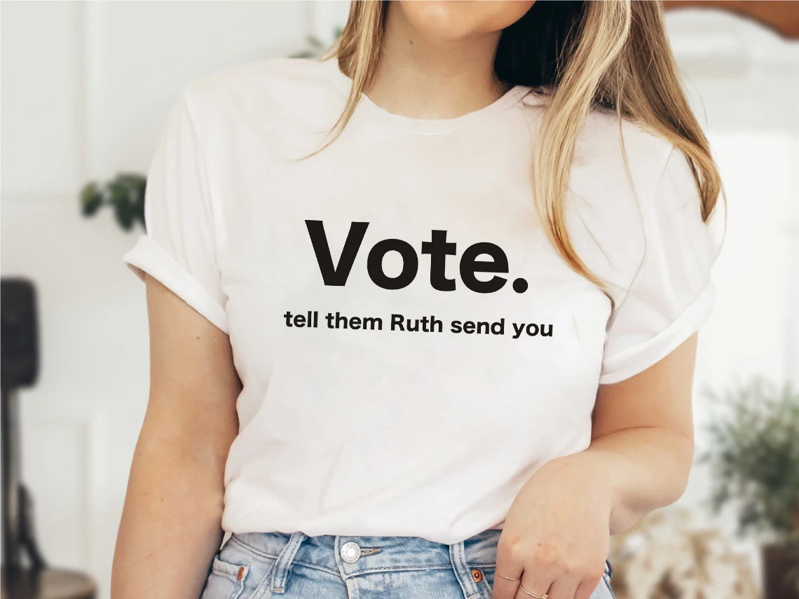 

vote tell them Ruth send you tshirt funny Women's Right Equality tee shirt