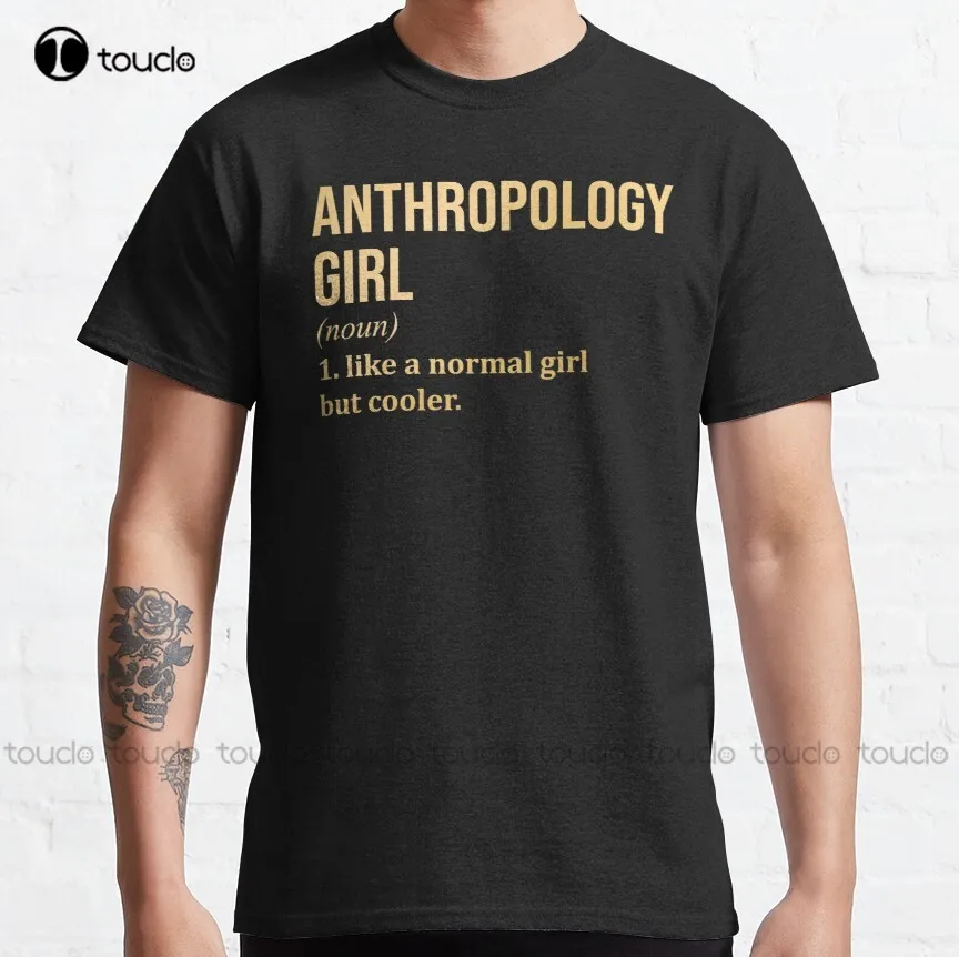 Anthropology Girl Funny Saying In Gold Classic T-Shirt Cute T Shirts Women Shirts Digital Printing Breathable Cotton Hip Hop