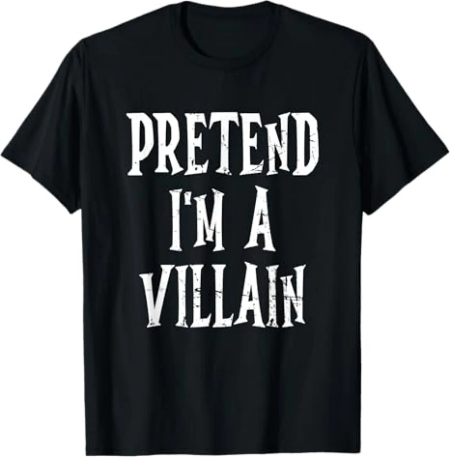 Pretend I'm A Villain - Easy Halloween Costume T-shirt