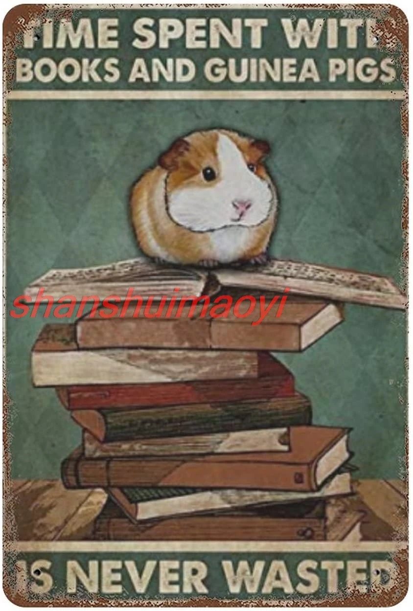 Habilboi Guinea Pig Time Spent with Books Guinea Pigs is Never Wasted Retro Metal Tin Sign Vintage Aluminum Sign for Home Office