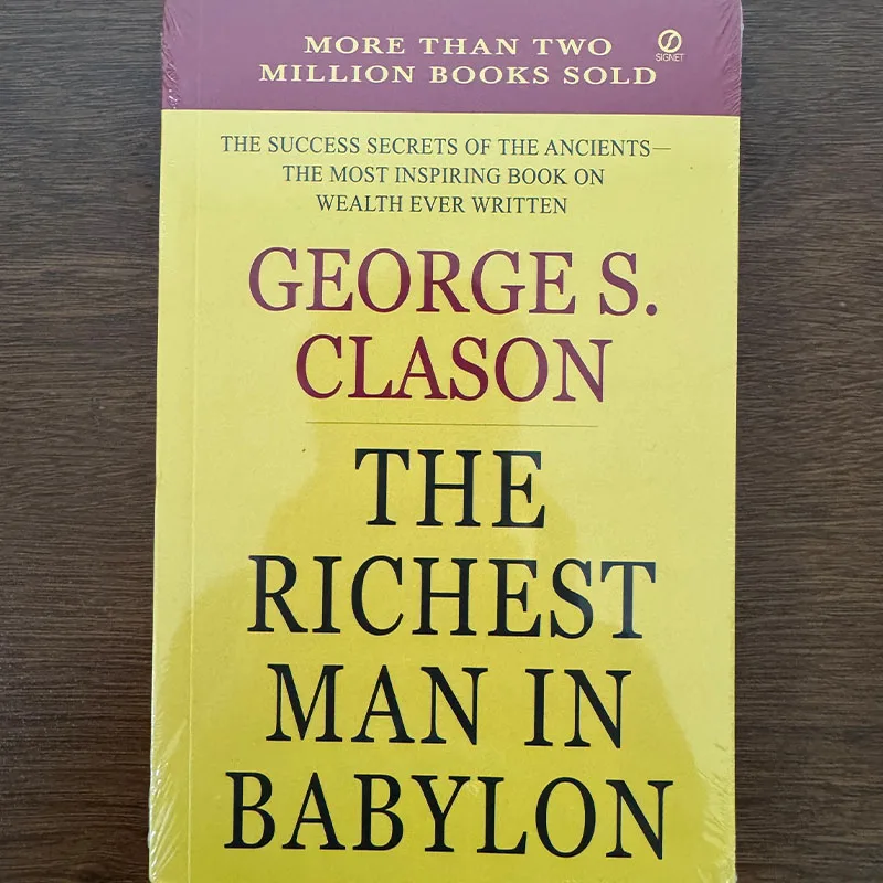 El hombre más rico de Babilonia de George S. Clason, un libro clásico sobre finanzas personales y acumulación de riqueza