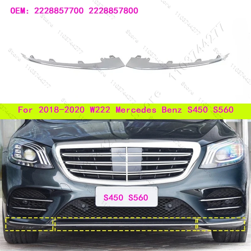 For 2018-2020 W222 Mercedes Benz S450 S560 Front Bumper Chrome Molding Trim Strip 2228857600 2228857700 2228857800