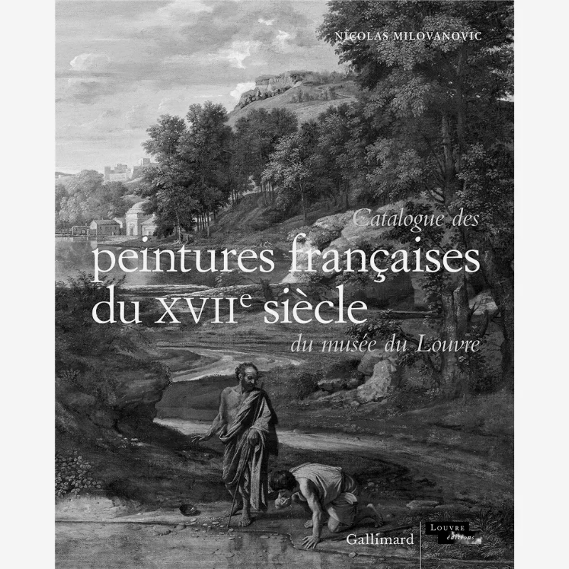 Catalogue Of 17th Century French Paintings From The Musee Du Louvre Nicolas Milovanovic Gallimard 9782072906626 Book