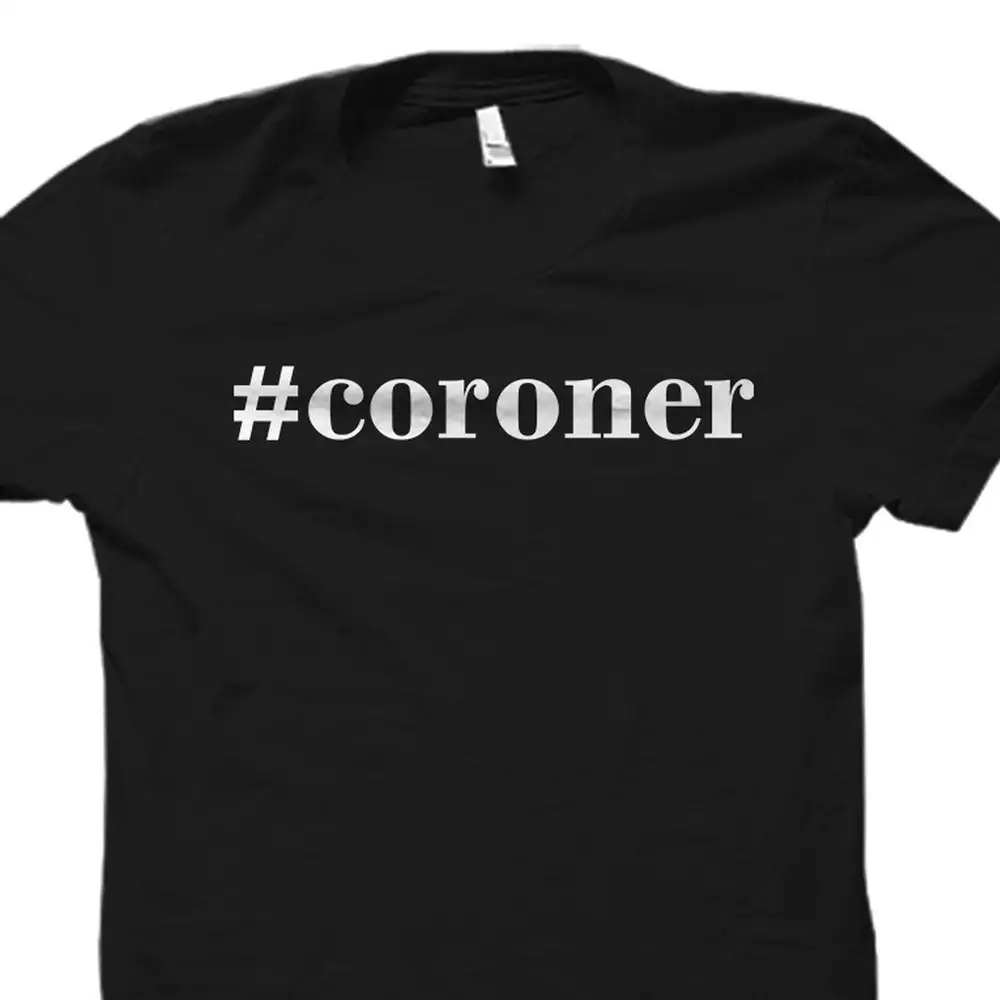 Coroner T Shirt Medical Examiner Forensic Science Os2623