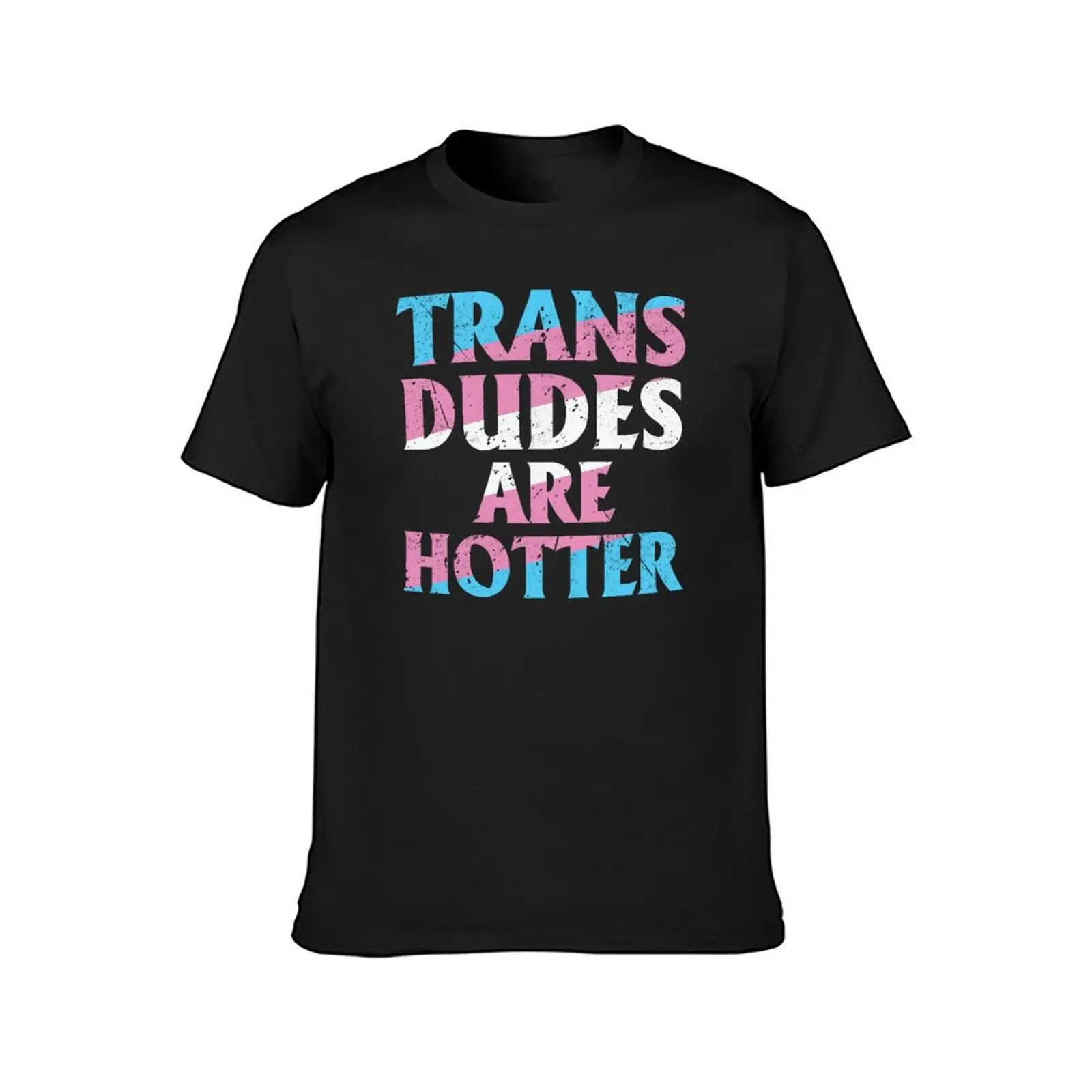 Trans dudes are hotter T-Shirt plain quick-drying hippie clothes Short sleeve tee men