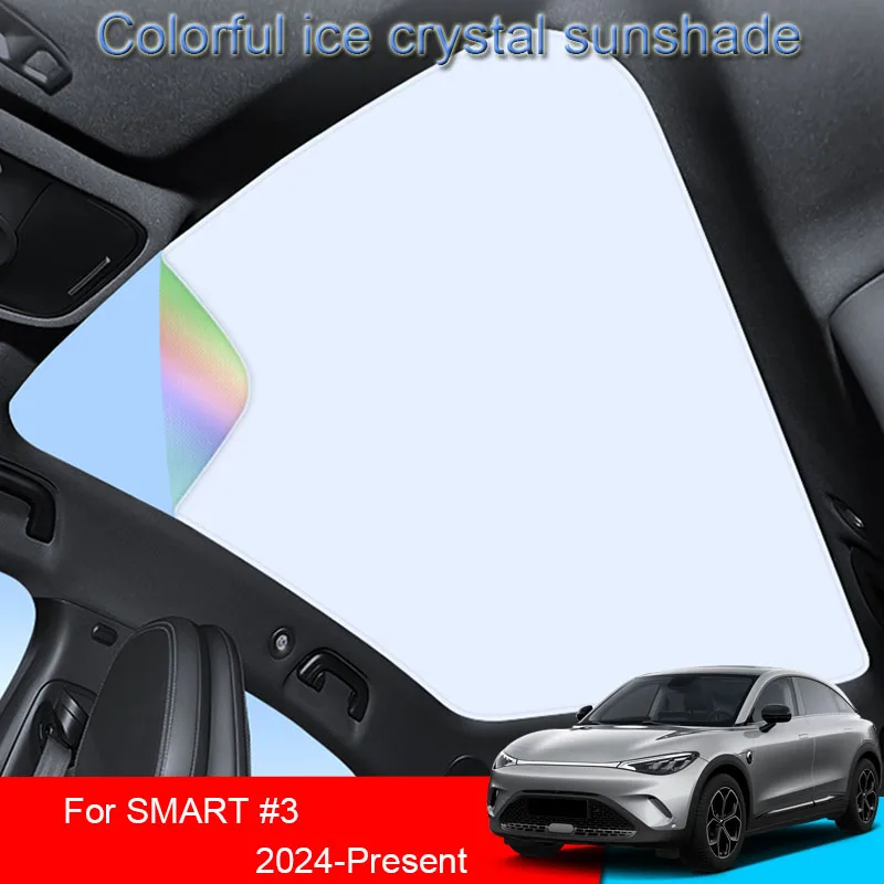 

Car Colorful Ice Crystal Sunroof Sunshade For SMART #3 2024-2025 Skylight Roof Heat Insulation Shading Auto Accessories