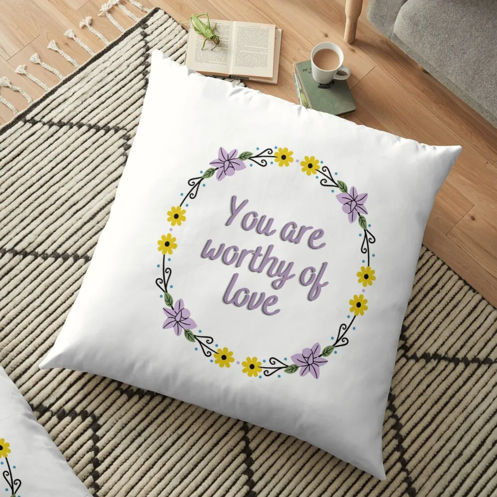 

You are worthy of love Floor Pillow Cushions For Sofa