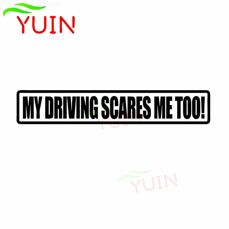 MY DRIVING SCARES ME TOO Car Sticker Cars Accessories PVC Fashion Door Bumper Decoration Anti-ultraviolet Exquisite Decals