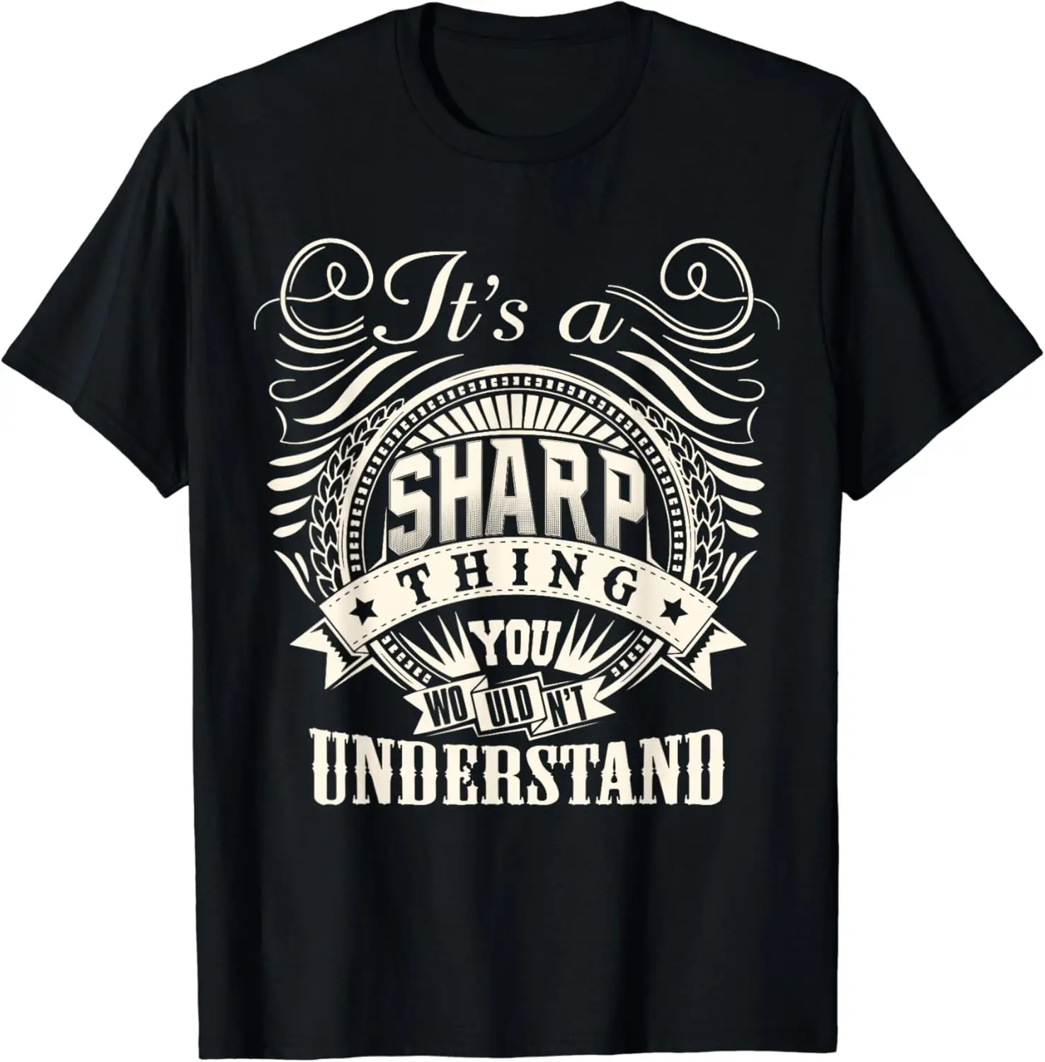 It's A SHARP Thing You Wouldn't Understand Personalized T-Shirt