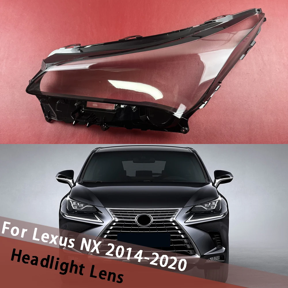 

For Lexus NX NX200 NX300h 2014~2020 Headlamp Transparent Cover Headlight Shell Lampshade Case Plexiglass Replace Original Lens