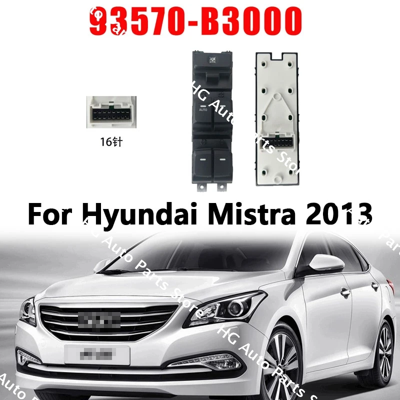

For Hyundai Mistra 2013 New 93570-B3000 93570B3000 Master Electric Power Window Switch 1PC Car accessories