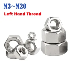 Left Hand Thread 304 A2 Stainless Steel Hex Hexagon Nut M3 M4 M5 M6 M8 M10 M12 M14 M16 M18M20 Metric Reverse Thread Hexagon Nuts