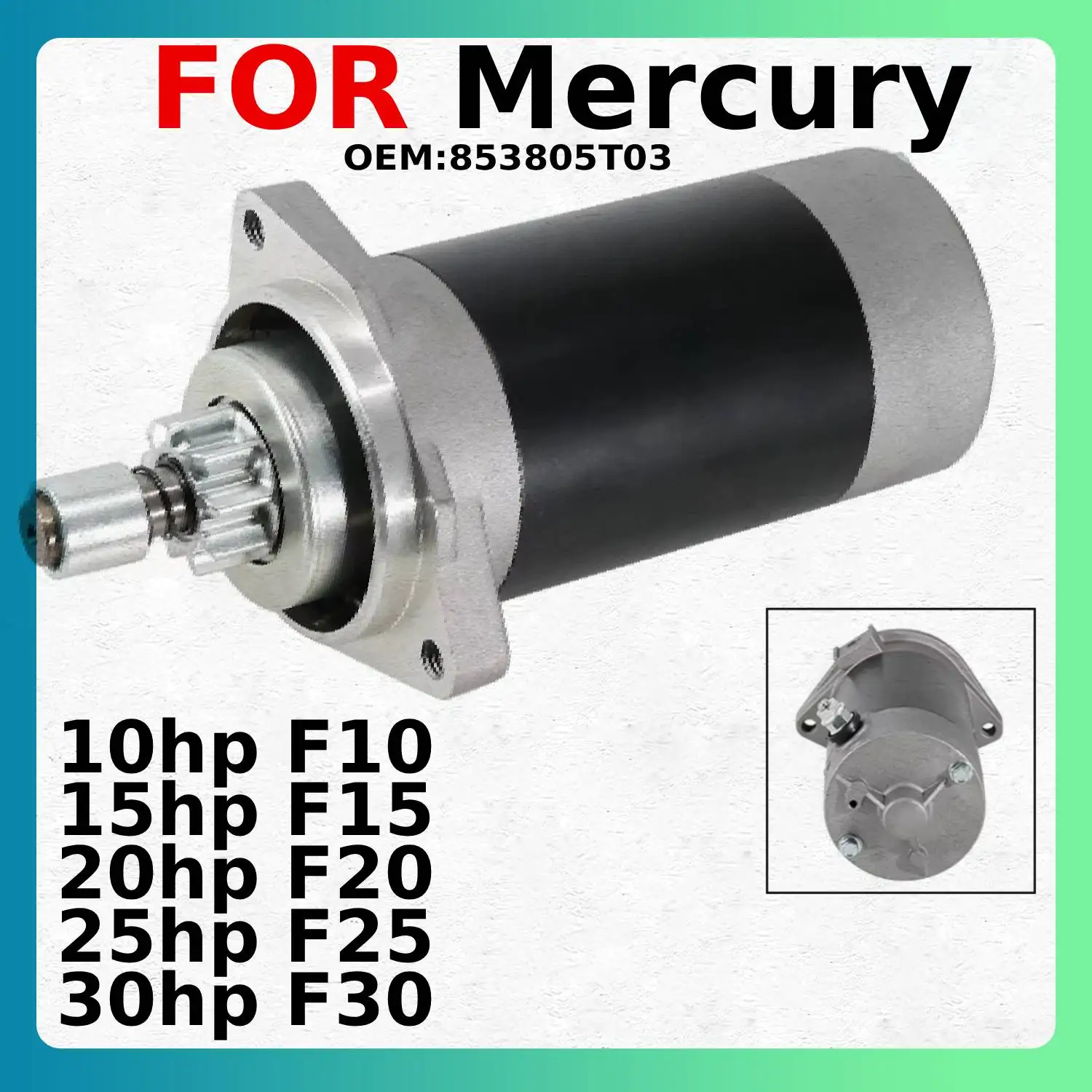

Motorcycle Electric Starter Motor Fits for Mercury 10hp F10 / 15hp F15 / 20hp F20 / 25hp F25 / 30hp F30 OEM:853805T03
