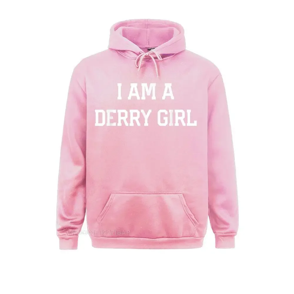 I Am A Derry Girl Tshirt Graphic Men Sweatshirts Long Sleeve Hoodies Birthday Sportswears Happy New Year Hoodie