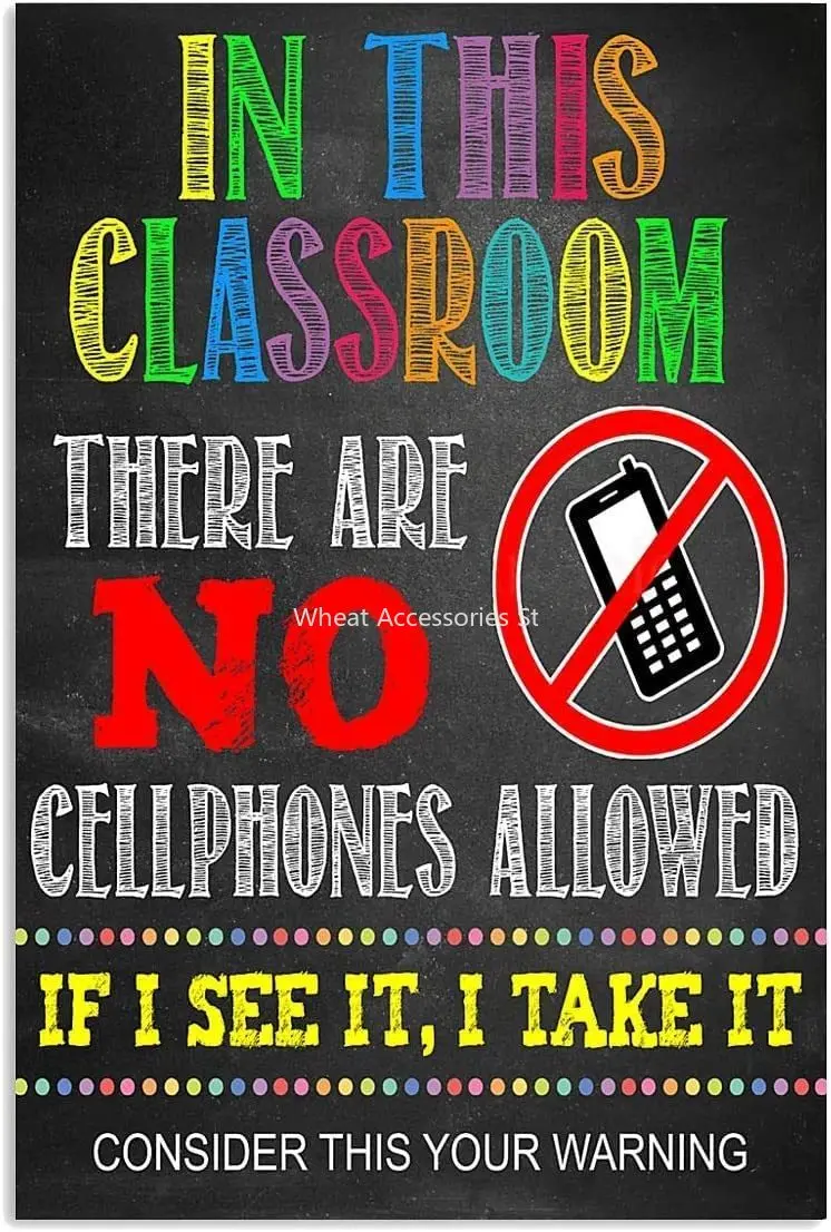 

Funny In This Classroom Metal Tin Sign Vintage Wall Decoration Plaque There Are No Cellphones Allowed Tin Poster School