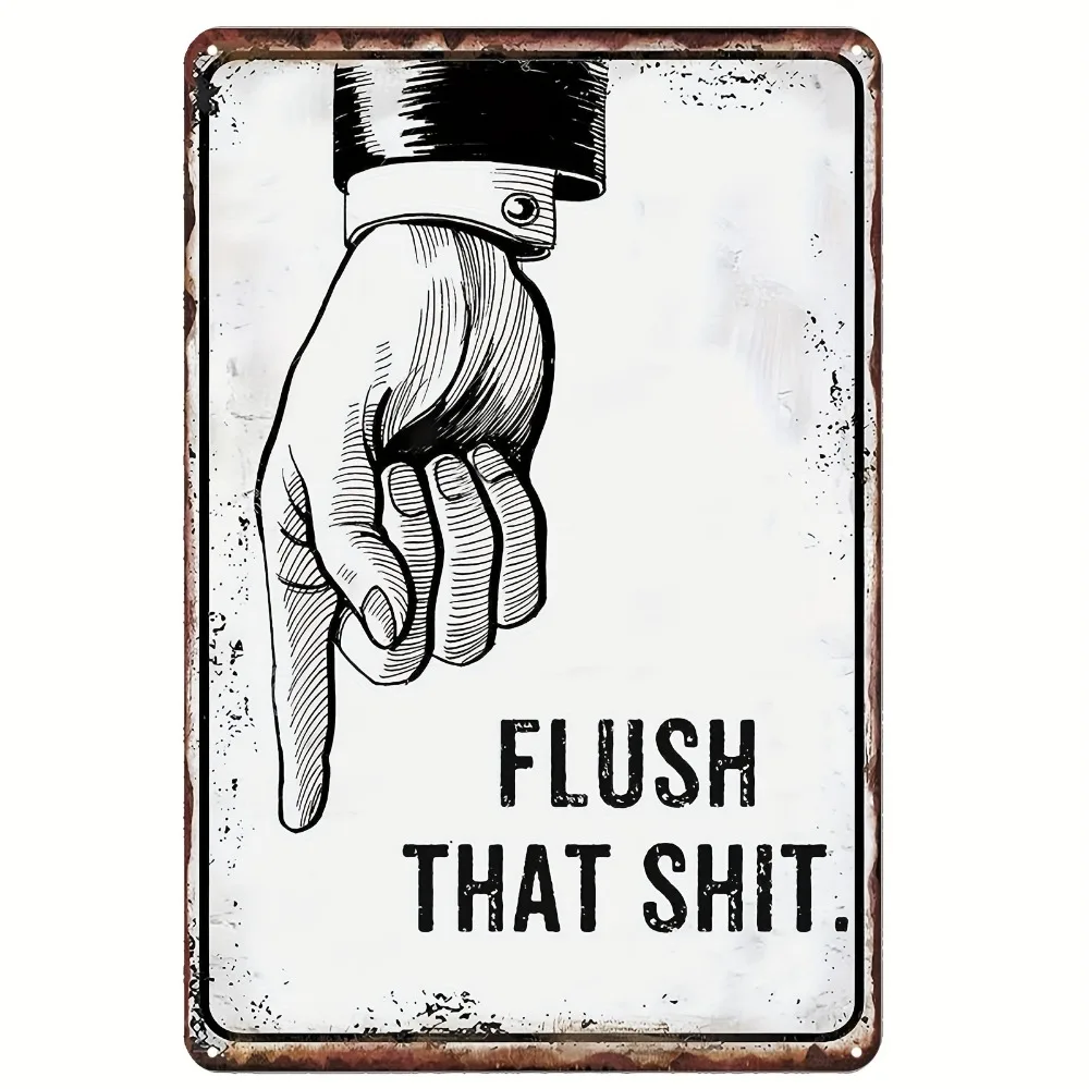 Funny Bathroom Signs, “FLUSH THAT SHIT” Flush That Toilet Washroom Decor Metal Tin Sign 16x12inch 40x30cm 12x8inch 20x30cm