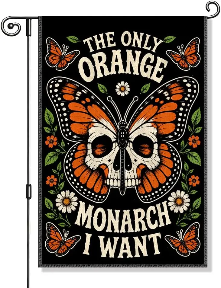 The Only Orange Monarch I Want Garden Flag Halloween Outdoor Banner yyi