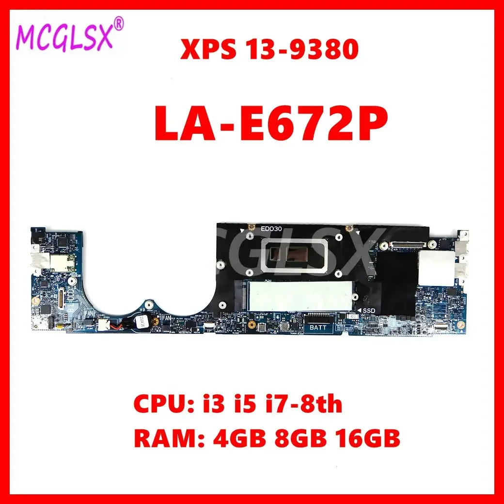 LA-E672P Mainboard For Dell XPS 13 9380 Laptop Motherboard With CPU: i3 i5 i7-8th Gen RAM:4GB/8GB/16GB 100% Tested OK