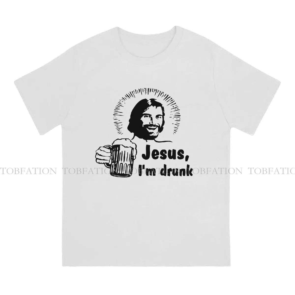 Jesus I Am Drunk Beer Men TShirt Jesus Crewneck Tops 100% Cotton T Shirt Humor High Quality Birthday Gifts